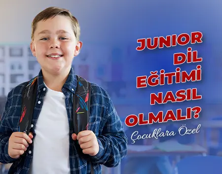 Şerifali Amerikan Kültür Blog - Junior Dil Eğitimi Nasıl Olmalı? | Şerifali Amerikan Kültür